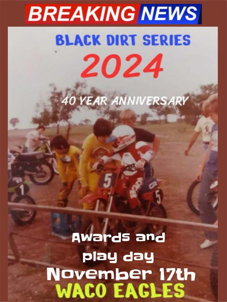 Waco Eagles MX Park 40th Anniversary - Black Dirt Series November 17, 2024